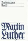 Martin Luther. Studienausgabe, 6 Bde., Bd.2