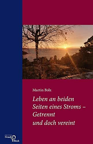 Leben an beiden Seiten eines Stroms - Getrennt und doch vereint