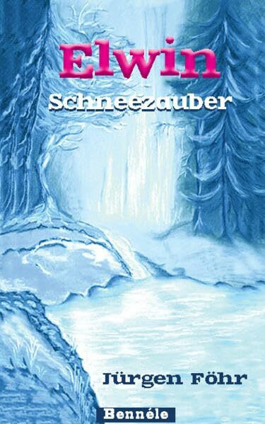 Elwin: Schneezauber Band 1