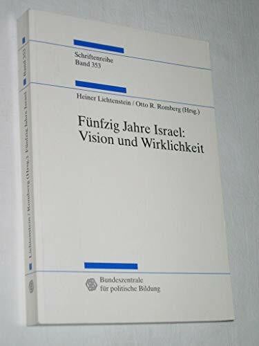 Fünfzig Jahre Israel: Vision und Wirklichkeit (Schriftenreihe Band 353)