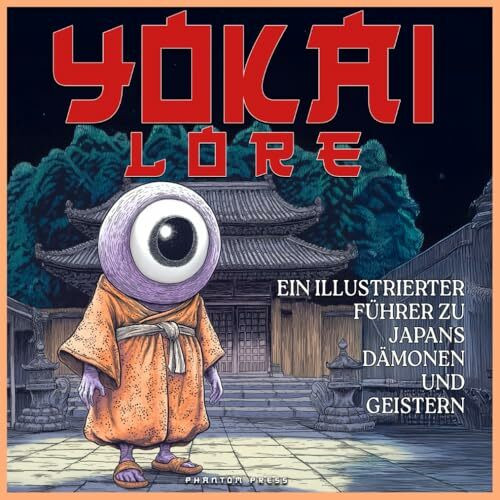 Yokai Lore: Ein Illustrierten Führer zu Japans Dämonen und Geistern