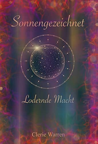 Sonnengezeichnet: Lodernde Macht
