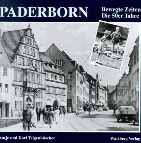 Paderborn. Die 50er Jahre: Bewegte Zeiten