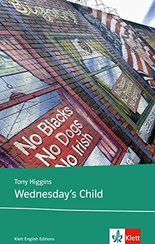Wednesday’s Child: Schulausgabe für das Niveau B2, ab dem 6. Lernjahr. Ungekürzter englischer Originaltext mit Annotationen (Klett English Editions)