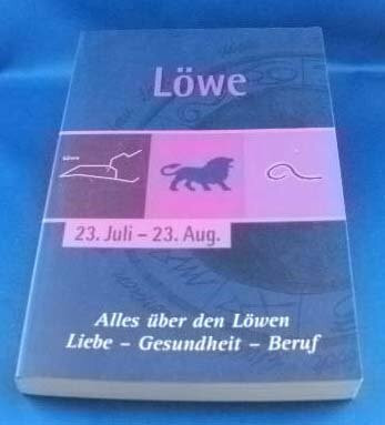 Löwe. 23. Juli - 23.Aug. Alles über den Löwen - Liebe - Gesundheit - Beruf.