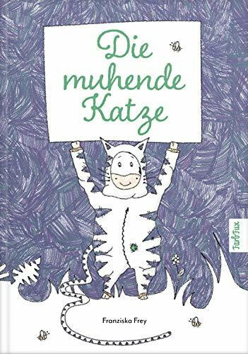 Die muhende Katze: Ein wunderschönes Kinderbuch, das Kindern Mut macht nicht gleich traurig zu sein oder sofort aufzugeben!