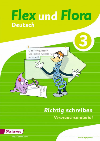 Flex und Flora - Ausgabe 2013: Heft Richtig schreiben 3 Verbrauchsmaterial