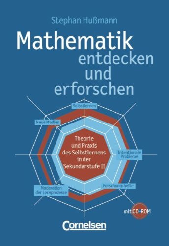 Mathematik entdecken und erforschen - Sekundarstufe II: Kopiervorlagen mit CD-ROM: Theorie und Praxis des Selbstlernens in der Sekundarstufe II