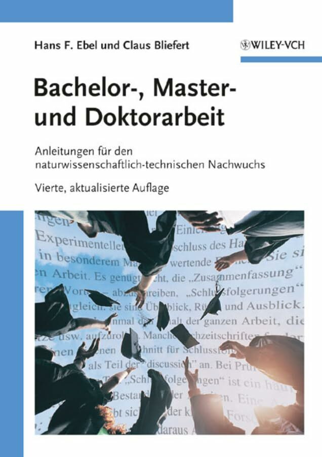 Bachelor-, Master- und Doktorarbeit: Anleitungen für den naturwissenschaftlich-technischen Nac...