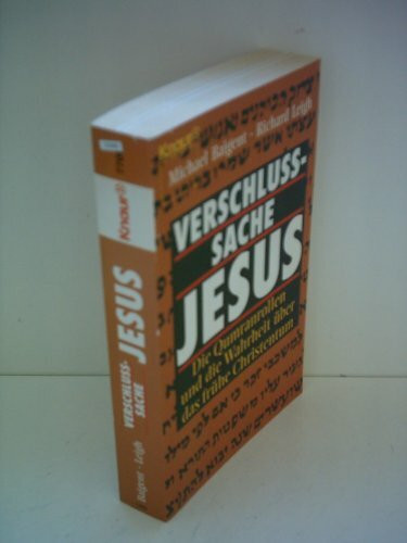 Verschlusssache Jesus: Die Qumranrollen und die Wahrheit über das frühe Christentum (Knaur Taschenbücher. Sachbücher)