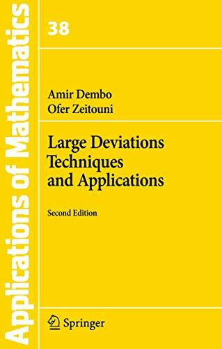 Large Deviations Techniques and Applications (Stochastic Modelling and Applied Probability, Band 38)