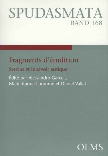 Fragments d'érudition: Servius et le savoir antique. (Spudasmata)