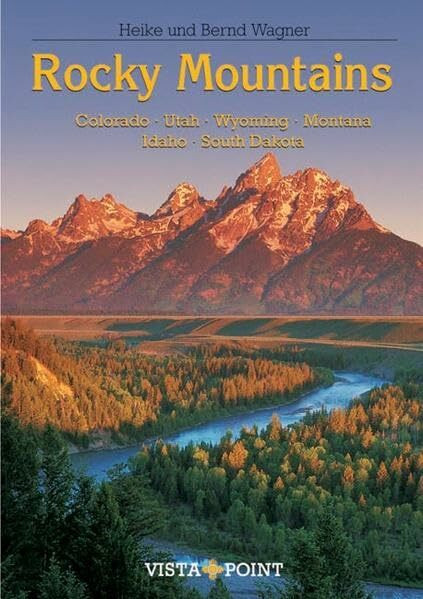 Rocky Mountains: Colorado, Utah, Wyoming, Montana, Idaho, South Dakota (Vista Point Reiseplaner)