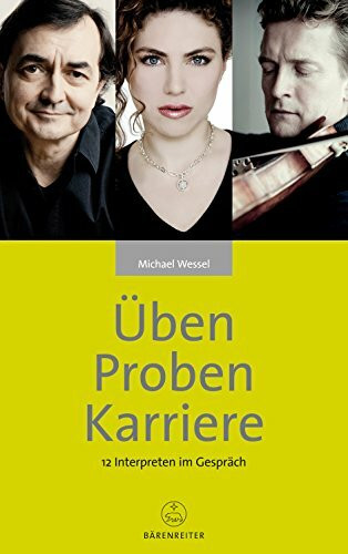 Üben - Proben - Karriere: 12 Interpreten im Gespräch