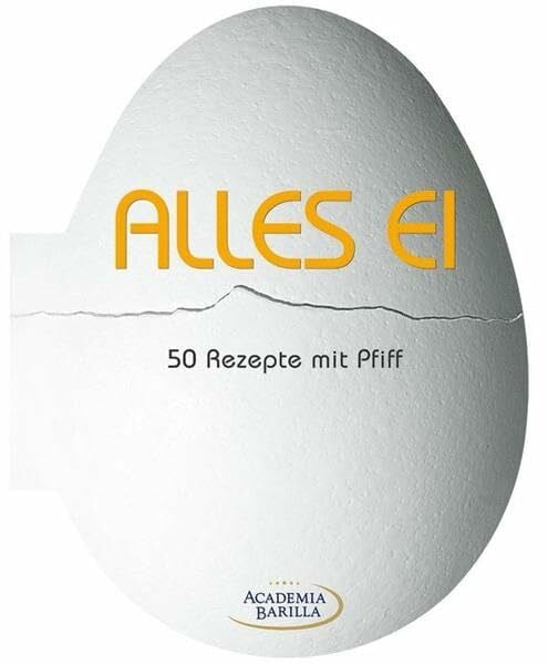 Alles Ei: 50 Rezepte mit Pfiff