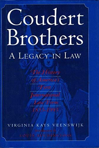 The Coudert Brothers: A Legacy in Law : The History of America's First International Law Firm 1853-1993