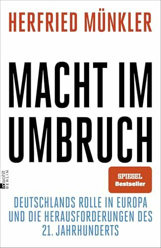 Macht im Umbruch: Deutschlands Rolle in Europa und die Herausforderungen des 21. Jahrhunderts | "Das Buch zur Frage der Zeit." Der Spiegel