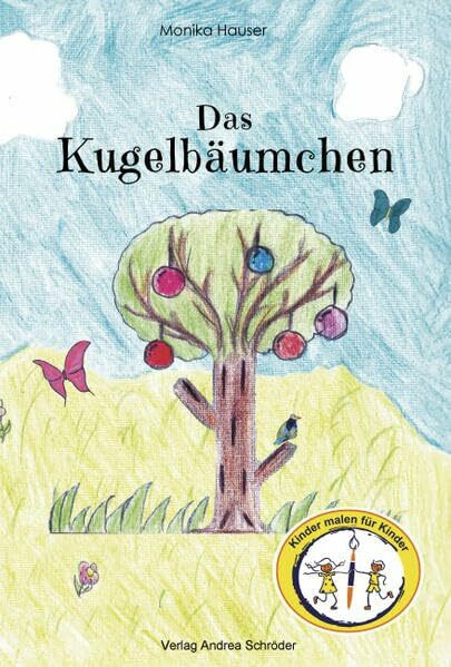 Das Kugelbäumchen (Kinder malen für Kinder)