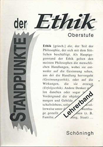 Standpunkte der Ethik / Lehrerband. Hinweise - Anregungen - Lösungsvorschläge: Schülerbuch (Standpunkte der Ethik: Schülerbuch)