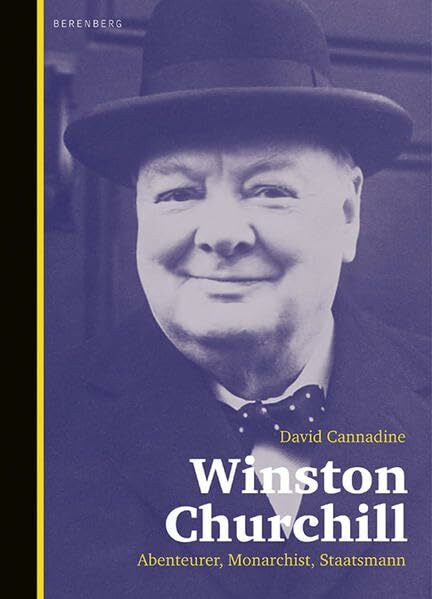 Berenberg Verlag GmbH Winston Churchill, Abenteurer, Monarchist, Staatsmann