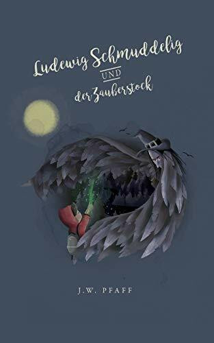 Ludewig Schmuddelig und der Zauberstock: Ein pädagogisch wertvolles Kinderbuch für Jungs und Mädchen ab 8 über Trennung der Eltern, Mobbing, Selbstvertrauen und Freundschaft