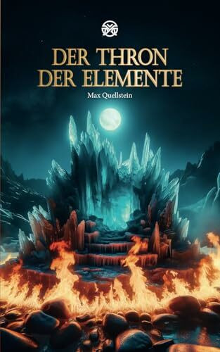 Der Thron der Elemente (Die Abenteuer von Xzar und Shahira, Band 2)