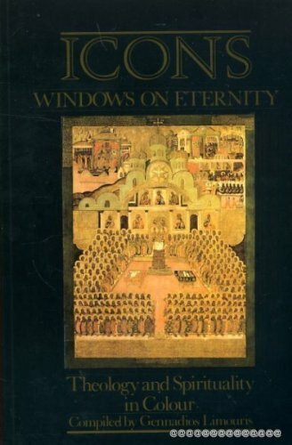 Icons, Windows on Eternity: Theology and Spirituality in Colour (Faith and Order Paper, 147)