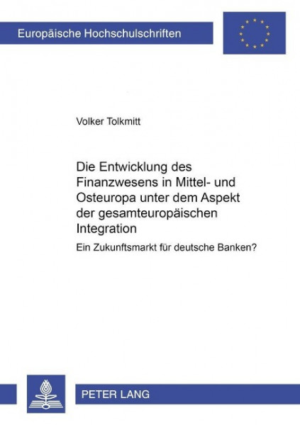 Die Entwicklung des Finanzwesens in Mittel- und Osteuropa unter dem Aspekt der gesamteuropäischen In