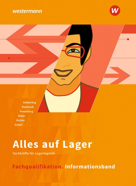 Alles auf Lager: Fachqualifikation Informationsband (Alles auf Lager: Fachlageristen – Fachkräfte für Lagerlogistik)