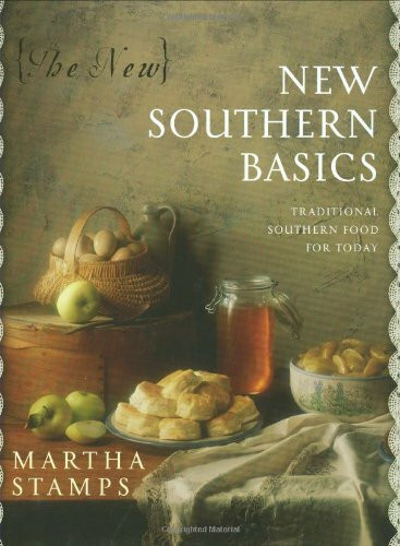 The New New Southern Basics: Traditional Southern Food for Today (A Cumberland House Hearthside Book)