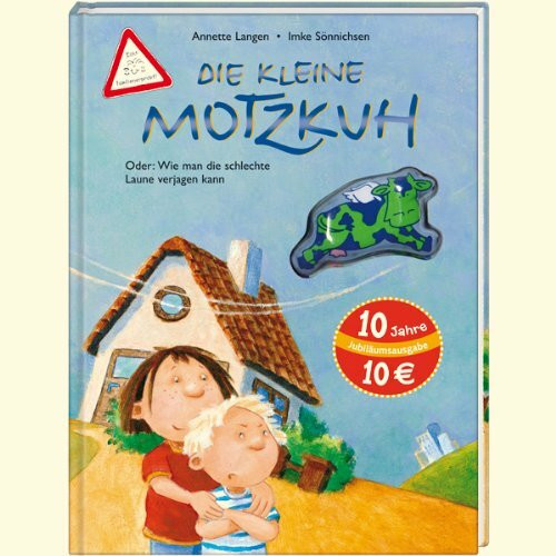 Die kleine Motzkuh (10 Jahre Jubiläumsausgabe): Oder: Wie man die schlechte Laune verjagen kann (Bilder- und Vorlesebücher)