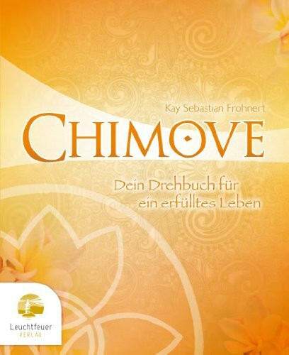 CHIMOVE: Dein Drehbuch für ein erfülltes Leben