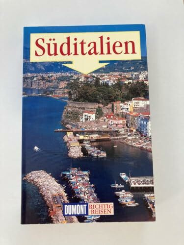 DuMont Richtig Reisen Italien Der Süden - Apulien, Basilikata, Kalabrien, Kampanien