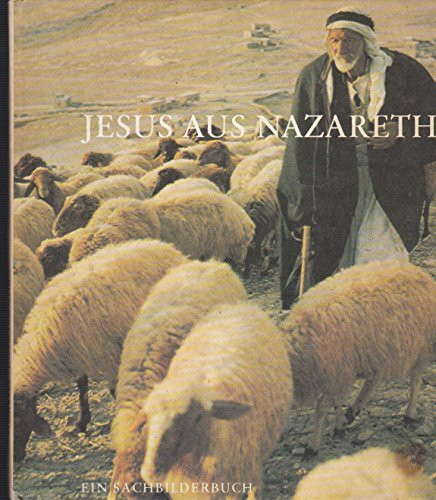 Jesus aus Nazareth. Ein Sachbilderbuch für Kinder.