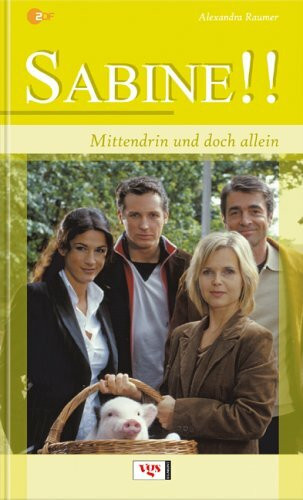 Sabine, Bd. 1: Mittendrin und doch allein