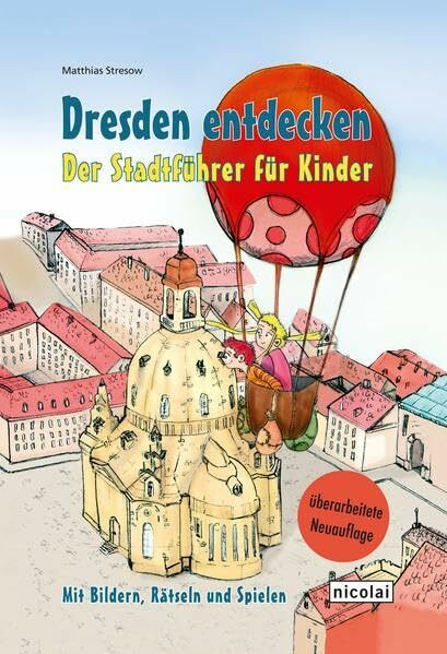 Dresden entdecken: Der Stadtführer für Kinder