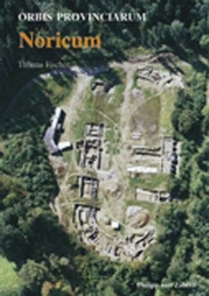 Noricum: Orbis Provinciarum (Zaberns Bildbände zur Archäologie)