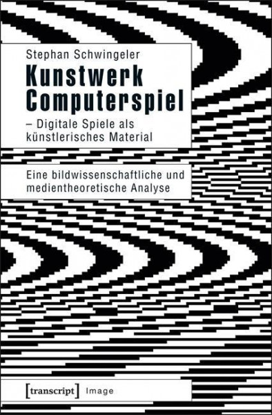 Kunstwerk Computerspiel - Digitale Spiele als künstlerisches Material