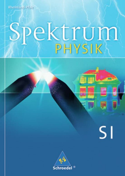 Spektrum Physik SI - Ausgabe 2010 für Rheinland-Pfalz: Schülerband SI: Kurzausgabe