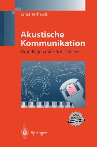 Akustische Kommunikation: Grundlagen mit Hörbeispielen: Grundlagen Mit Horbeispielen