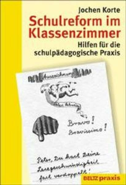 Schulreform im Klassenzimmer: Hilfen für die schulpädagogische Praxis (Beltz Praxis)