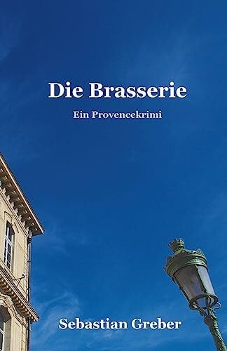 Die Brasserie: Ein Provencekrimi
