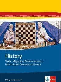 History / Trade, Migration, Communication - Intercultural Contacts in History. Themenhefte Bilingual