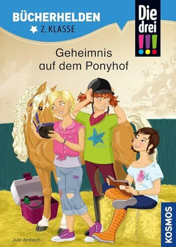 Die drei !!!, Bücherhelden 2. Klasse, Geheimnis auf dem Ponyhof: Erstleser Kinder ab 7 Jahre
