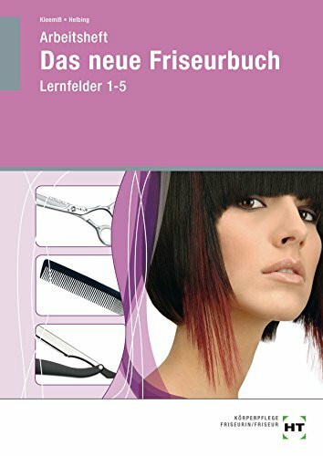 Arbeitsheft Das neue Friseurbuch: Lernfelder 1-5