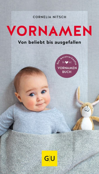 Vornamen: von beliebt bis ausgefallen | Über 5.000 Mädchennamen und Jungennamen mit Bedeutung und Herkunft. Traditionelle und moderne Babynamen für werdende Eltern (GU Baby)