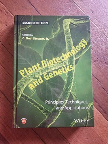 Plant Biotechnology and Genetics: Principles, Techniques, and Applications