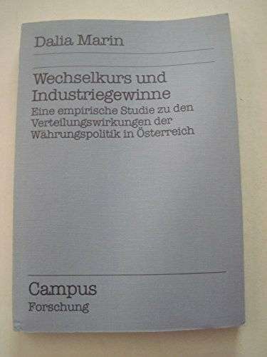 Wechselkurs und Industriegewinne: Eine empirische Studie zu den Verteilungswirkungen der der Währungspolitik in Österreich (Campus Forschung)
