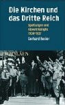 Die Kirchen und das Dritte Reich. Spaltungen und Abwehrkämpfe 1934-1937