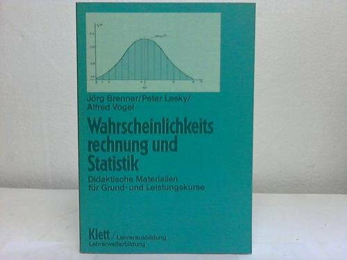 Wahrscheinlichkeitsrechnung und Statistik. Didaktische Materialien für Grund- und Leistungskurse